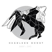 Ripperton presents Headless Ghost: The Series 2009-2015