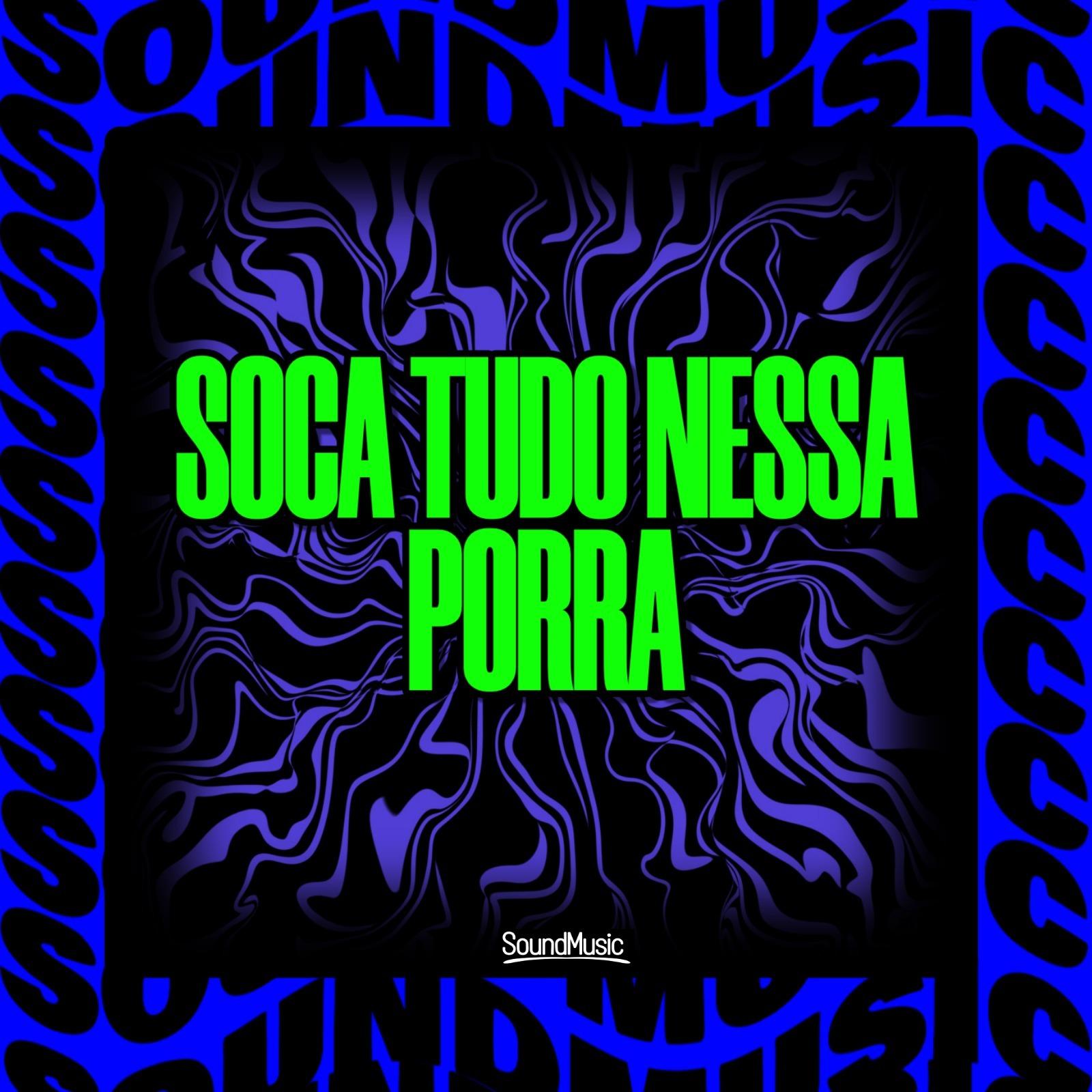 SOCA TUDO NESSA PORRA