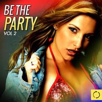 Be the Party, Vol. 2