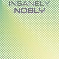 Insanely Nobly