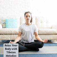 Relax Your Body with Tibetan Melodies