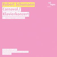 Robert Schumann: Carnaval / Klavierkonzert