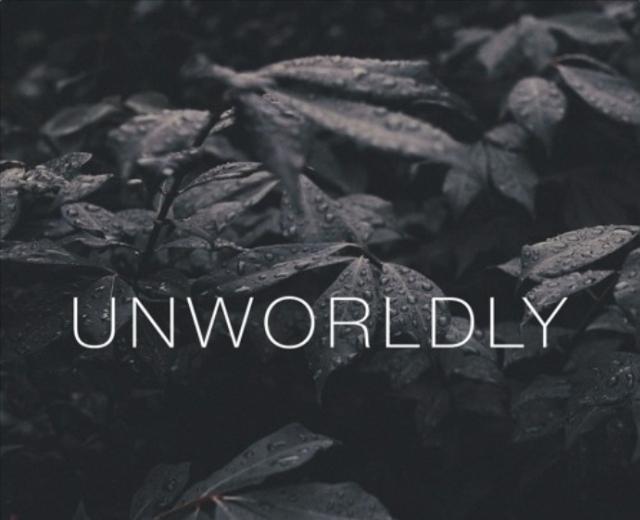 Unworldly