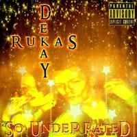 SO UNDERRATED - RUKAS & DEKAY 2013