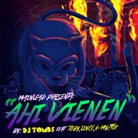 Ahi Vienen (feat. Toby, Lince Whitey Banton & Gmiztik) (feat. Toby, Lince Whitey Banton & Gmiztik)