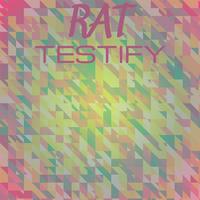 Rat Testify