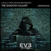 Anonymous (Cage & Chris Hampshire Presents the Shadow Gallery)