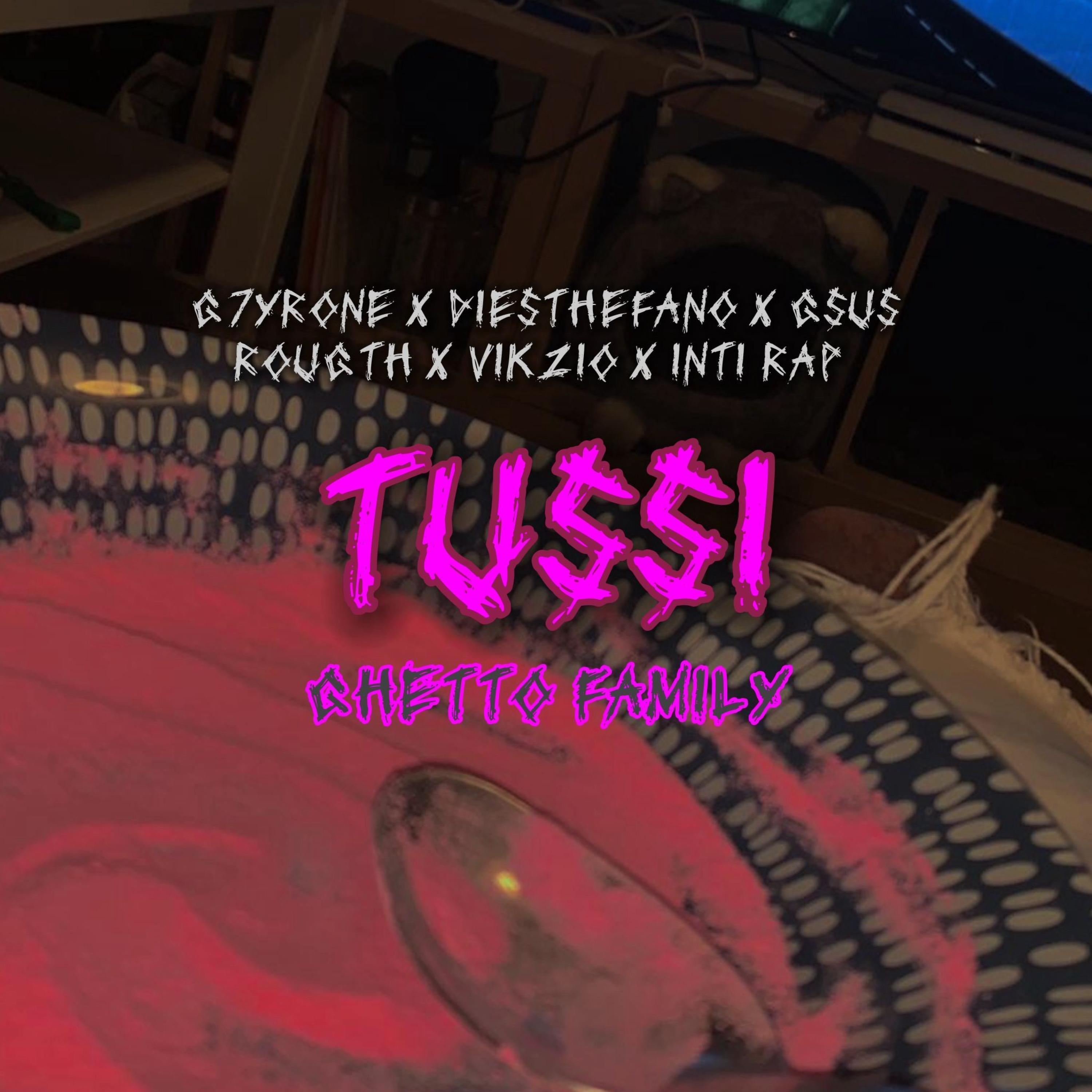 TUSSI (feat. Diesthefano, G'sus, Rough, Vikzio & Inti rap)