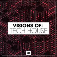 Visions of: Tech House, Vol. 20