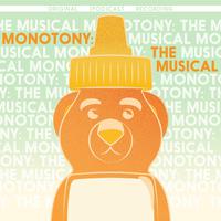 MONOTONY: The Musical (Original podCast Recording)