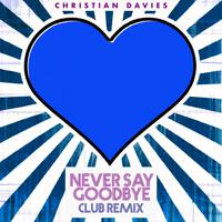 Never Say Goodbye (Club Remix)