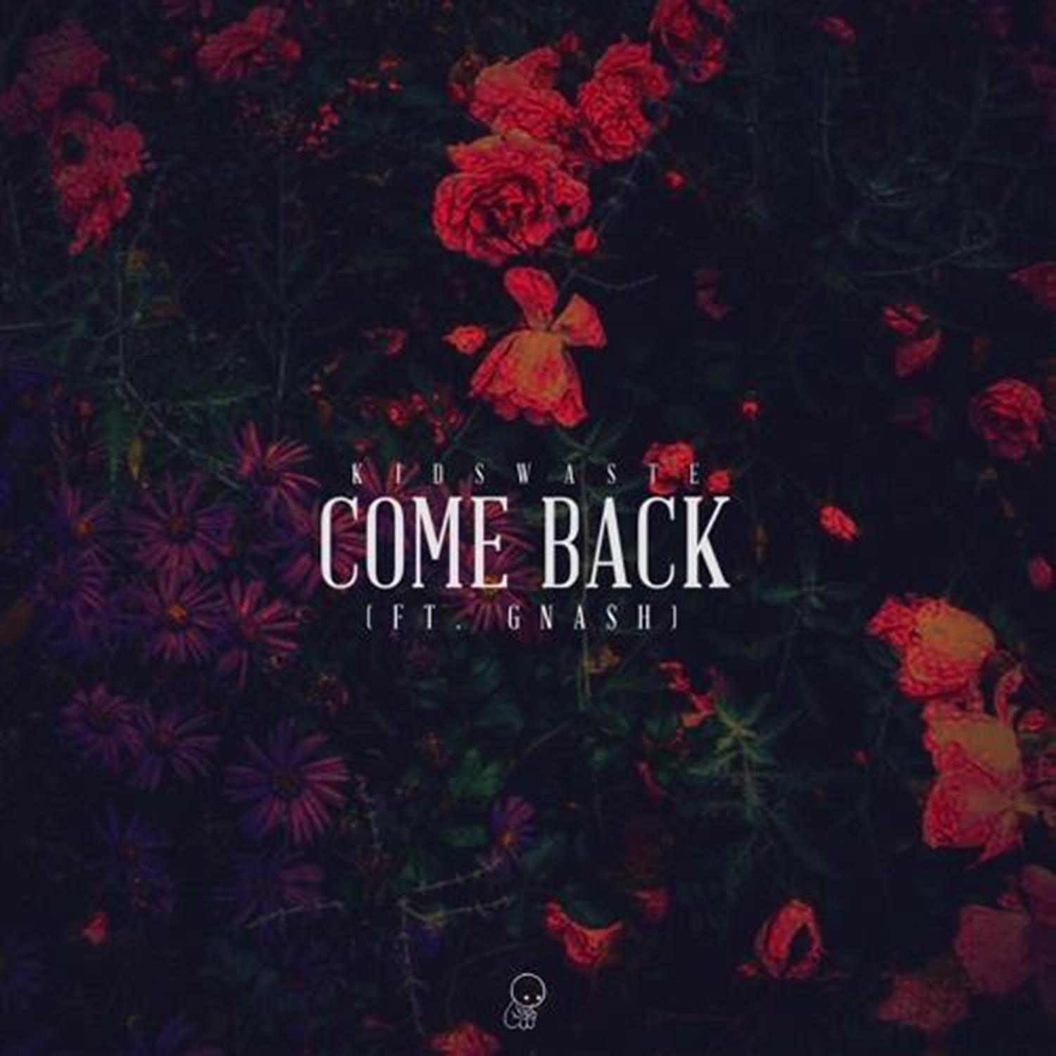 Come Back_Kidswaste_Come Back | 在线播放_Come Back歌词_Come Back下载 | 网易云音乐