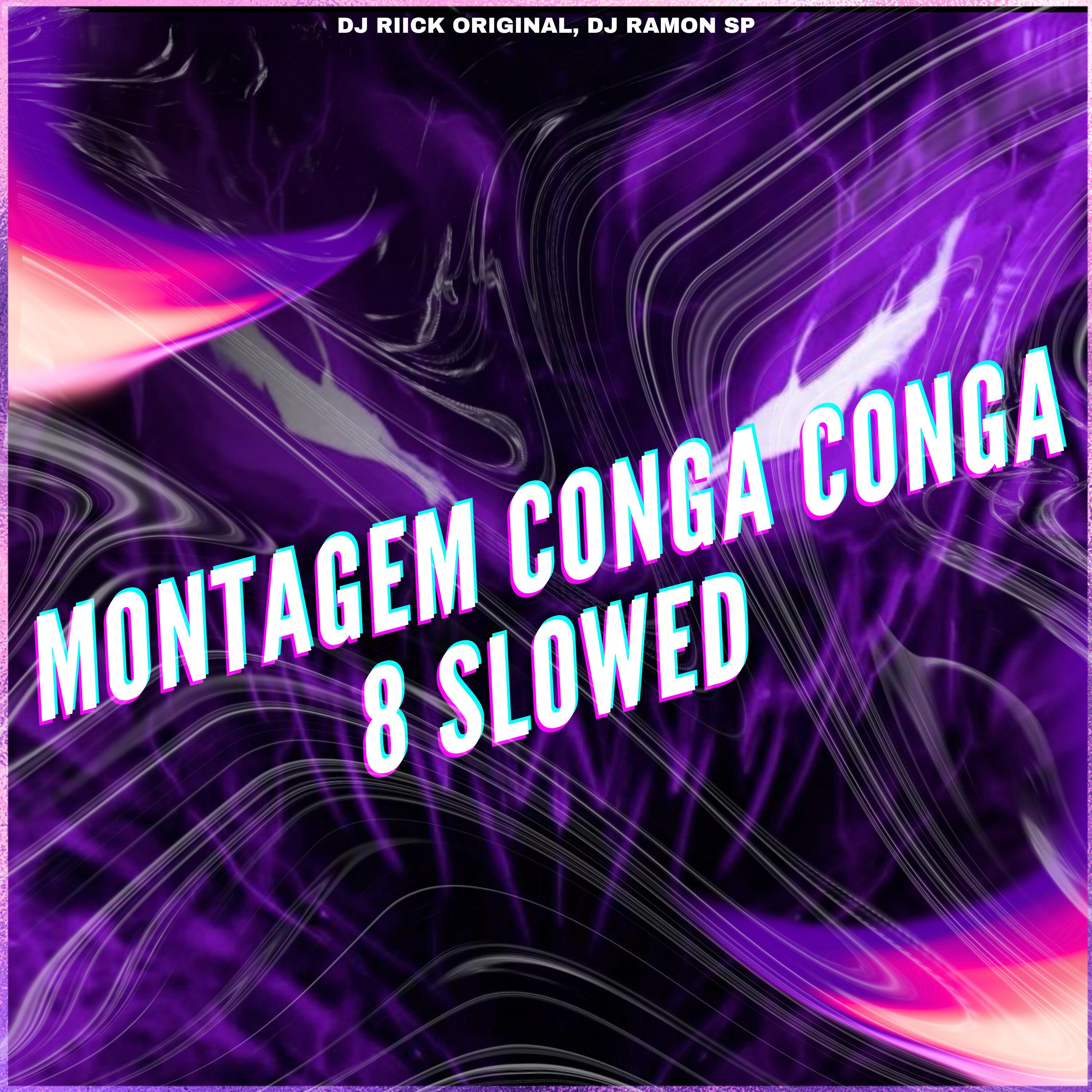 Montagem Conga Conga 8 (Slowed)