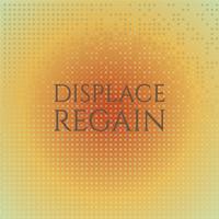 Displace Regain