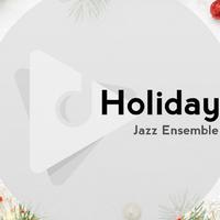 Holiday Jazz Ensemble