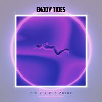 Enjoy Tides Choice 2022