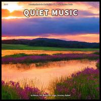 ! ! ! ! Quiet Music to Relax, for Bedtime, Yoga, Anxiety Relief