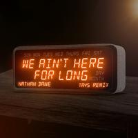 We Ain't Here For Long (Tays Remix)