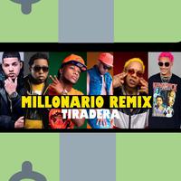 Millonario Remix Tiradera