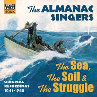 ALMANAC SINGERS: The Sea, The Soil And The Struggle (1941-1942)