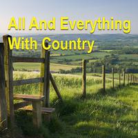 All And Everything With Country