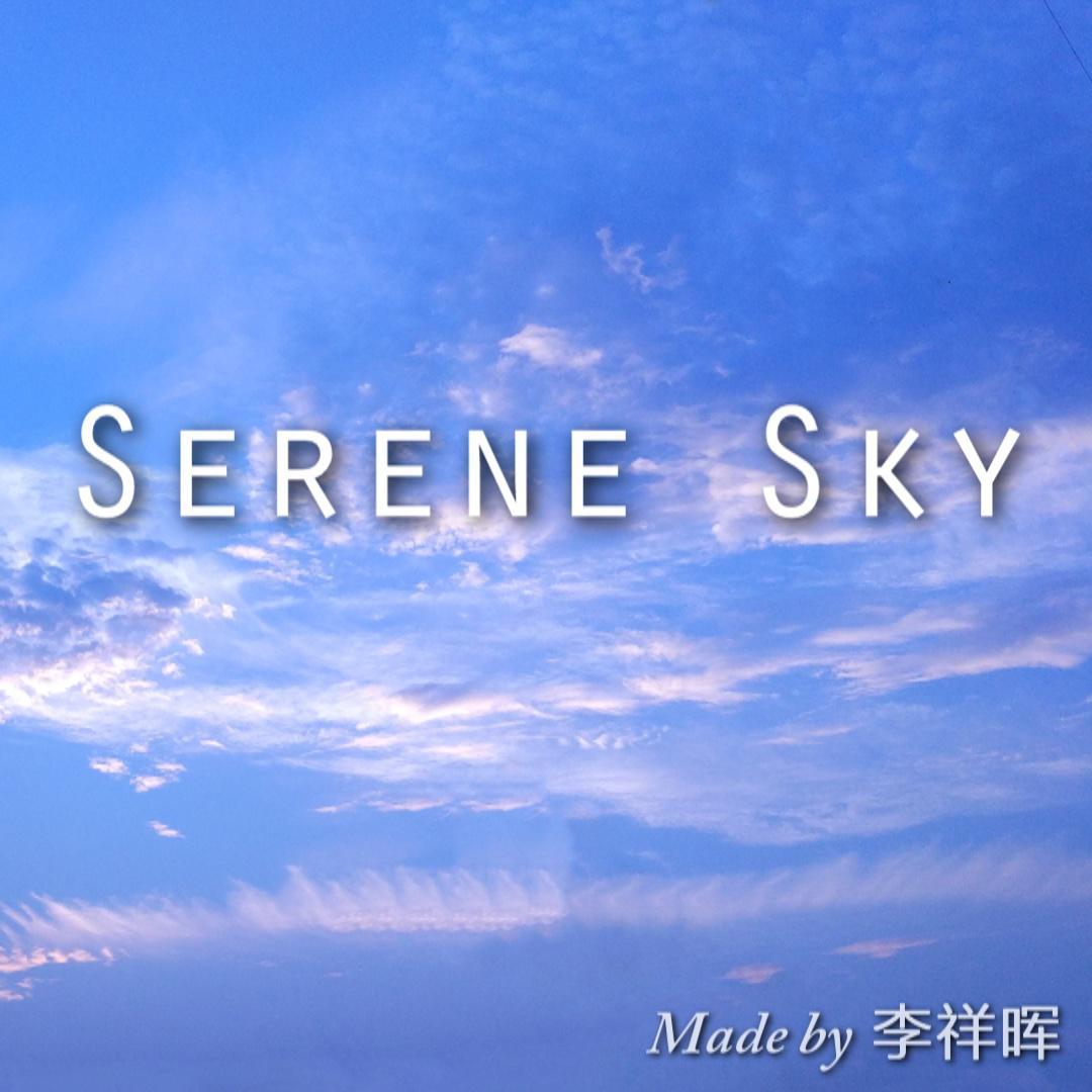 Serene Sky_李祥晖_Serene Sky | 在线播放_Serene Sky歌词_Serene Sky下载 | 网易云音乐