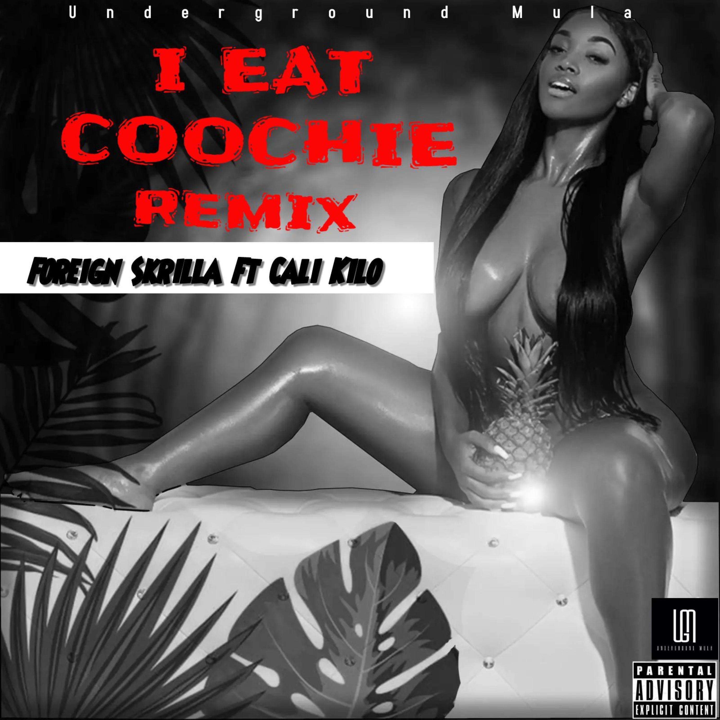 I Eat Coochie (feat. Cali Kilo)