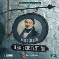 CARNICER, R.: Elena e Constantino [Opera] (Lopez-Cobos)