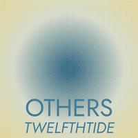 Others Twelfthtide