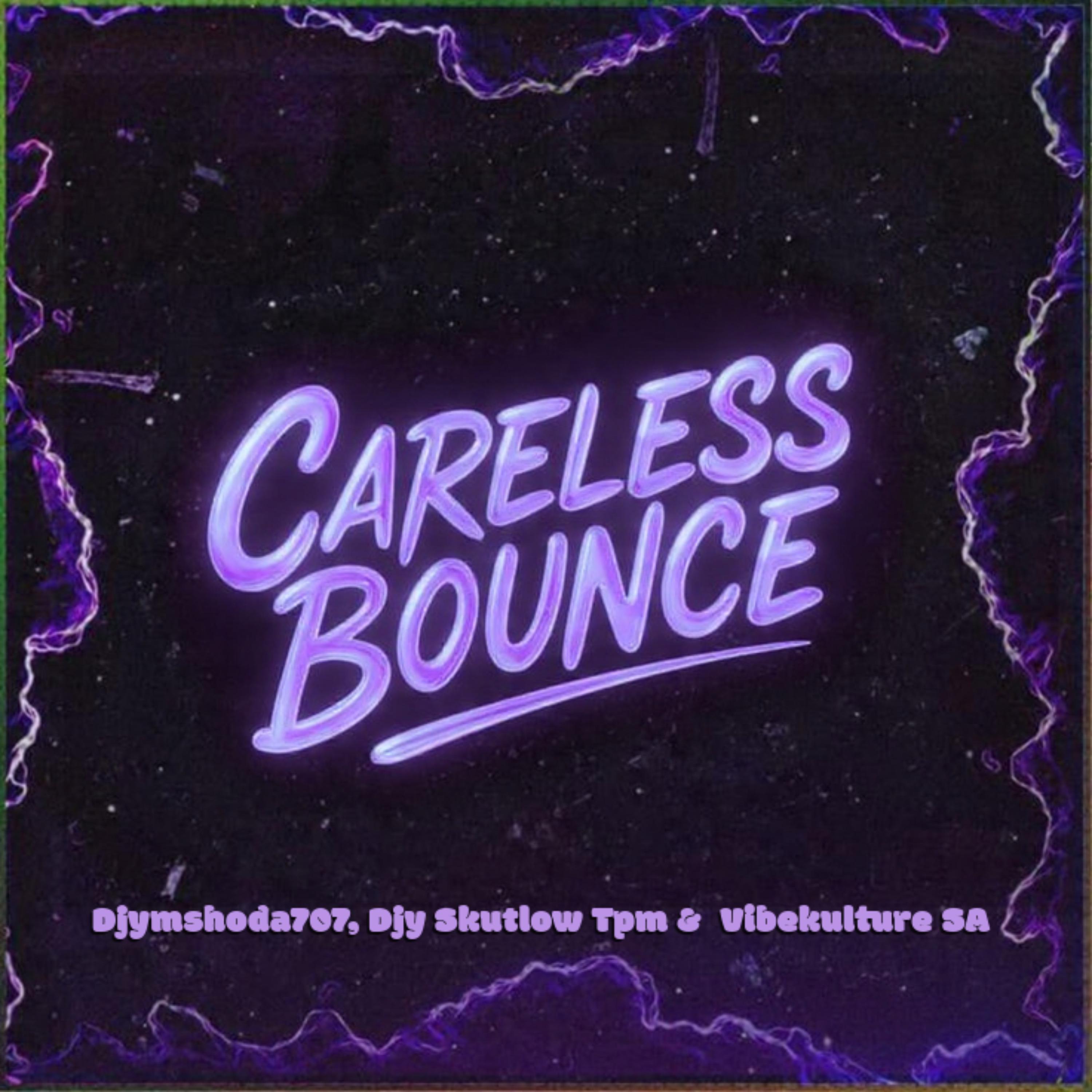 Careless Bounce