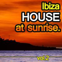 Ibiza House at Sunrise Vol.2