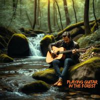 Playing Guitar in the Forest