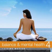 Balance & Mental Health 4 (Relaxation, Yoga, Meditation, Wellness, Spa, Harmony), Living Motion