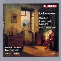 Schumann: Myrten, Lieder und Gesänge & Die Löwenbraut