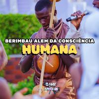 Berimbau Alem da Consciência Humana