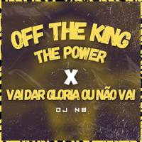 OF THE KING THE POWER FUNK X VAI DAR GLÓRIA OU NÃO VAI