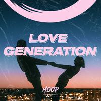 Love Generation: A Collection of the Best Romantic Songs from Hoop Records (Extended Mix)