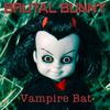 Brutal Bunny - Vampire Bat