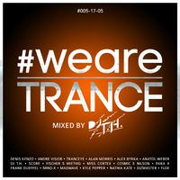 #WeAreTrance #005-17-05 (Mixed by DJ T.H.)