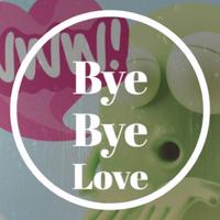 Bye Bye Love