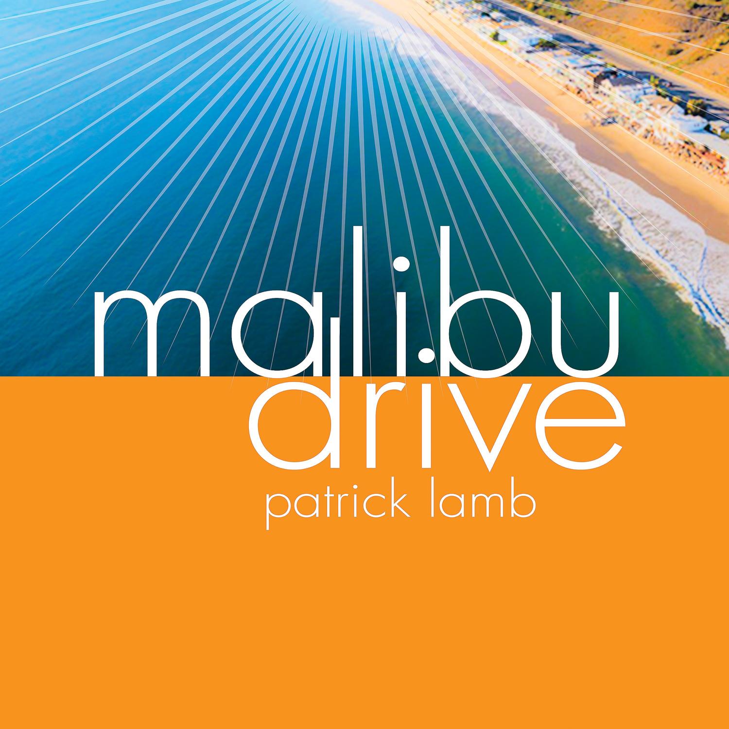 vip专辑malibu drive歌手：patrick lamb发行时间：2021-07-19发行公