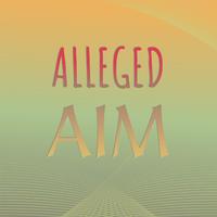 Alleged Aim