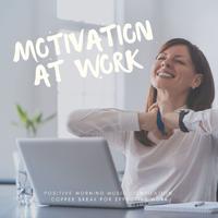 Motivation at Work: Positive Morning Music Compilation, Coffee Break for Effective Work