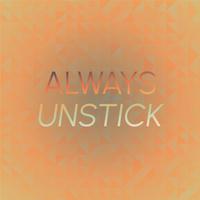 Always Unstick