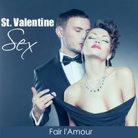 St. Valentine *** - Musique de Fond Lounge et Chill out pour Fair l'Amour et Créer un Atmosphère Sensuel