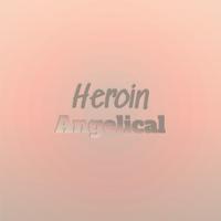 Heroin Angelical