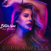 Sophia Wells - Better Now (feat. DaVionne)