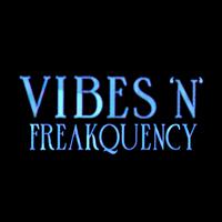 Vibes 'N' Freakquency