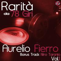 Rarità da 78 Giri: Aurelio Fierro, Vol. 1