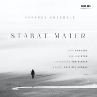 Stabat Mater: Dowland, Byrd, von Bingen and Ruiz del Corral reworked for choir and chamber orchestra